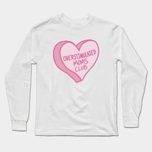 Overstimulated Moms Club Vibes Long Sleeve T-Shirt